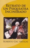 Retrato de un Psiquiatra Incinerado