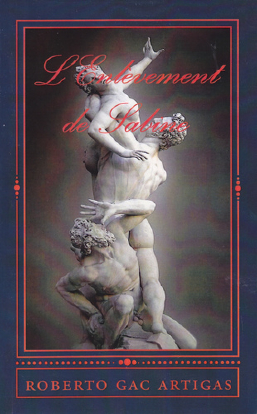 Couverture : L&#039;Enlèvement des Sabines, 1582, Giambologna, Loggia della Signoria, Florence.