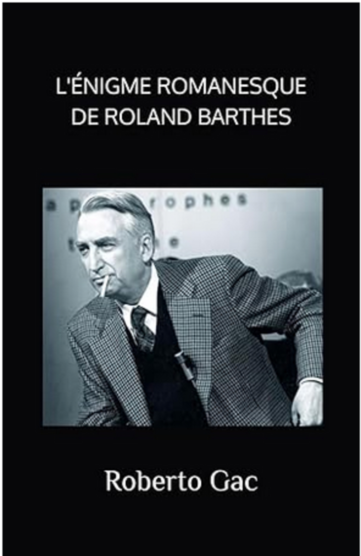 L'ÉNIGME ROMANESQUE DE ROLAND BARTHES